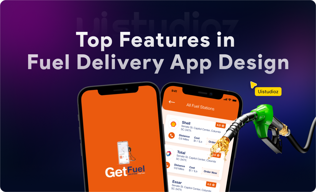 Top Must-Have Features in Fuel Delivery App Design for 2026