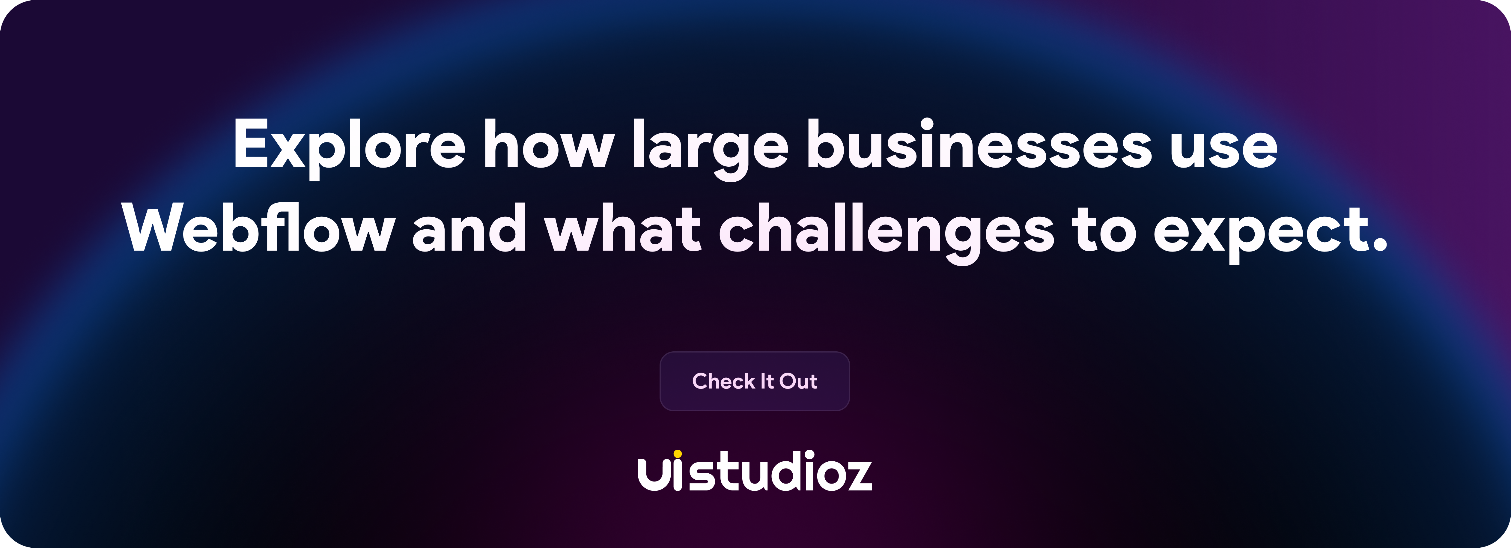 Explore how large businesses use Webflow and what challenges to expect.