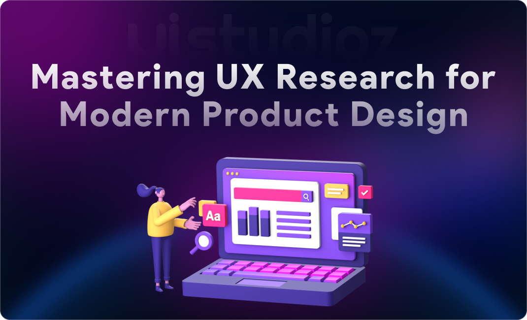 The Role of UX Research in Modern Product Design