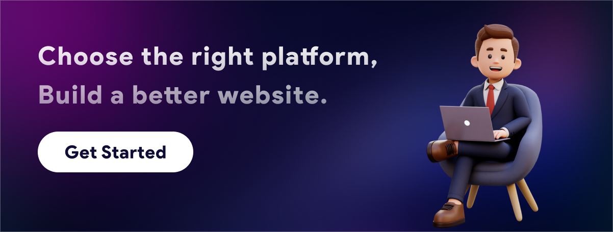 Choose the right platform build a better website