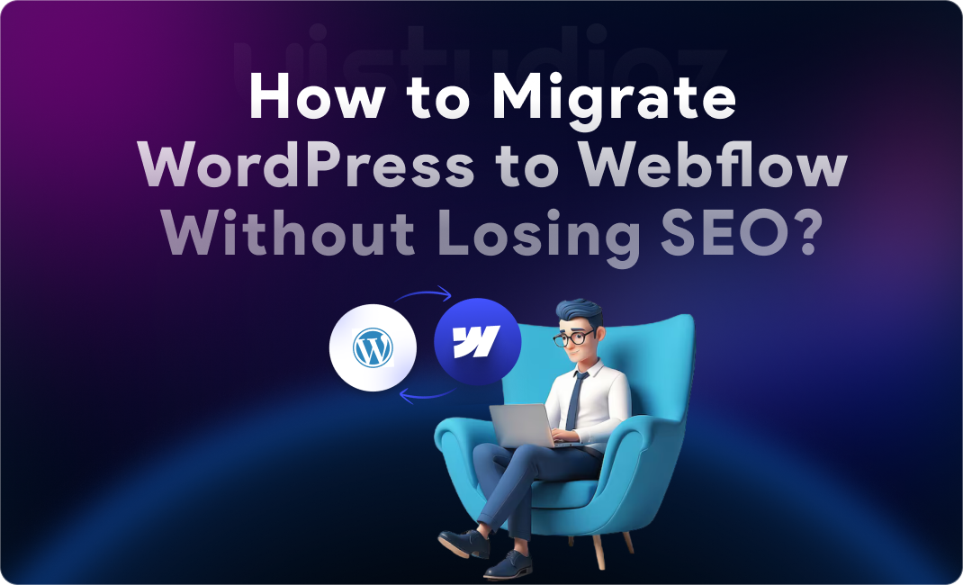 WordPress to Webflow Migration: Why Modern Brands Are Switching