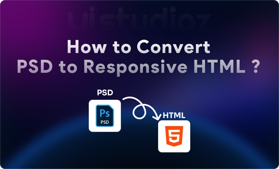 Convert PSD to HTML Like a Pro: Step-by-Step 2026 Guide