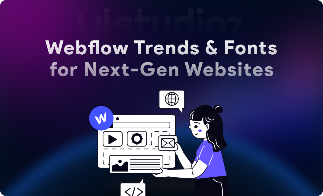 Best Webflow Design Trends and Fonts for Modern Websites