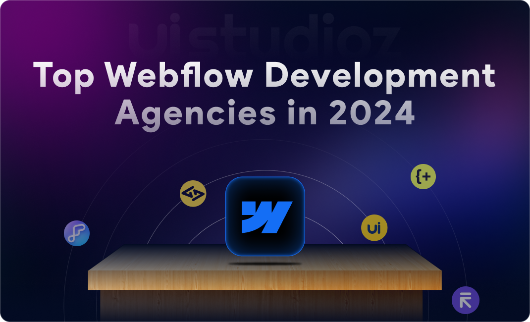 Top Webflow Development Agencies