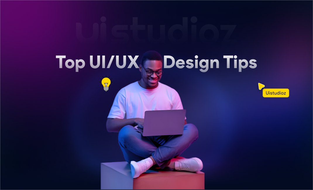 Top UI/UX Design Tips To Follow in 2025