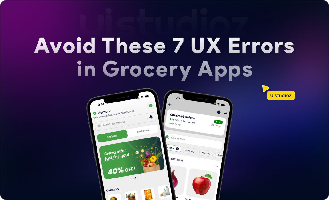 7 UX Mistakes That Can Break a Grocery Delivery App | UX Solutions